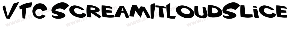 VTC ScreamItLoudSliced Regular字体转换